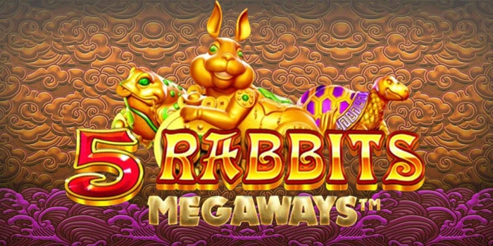 Bocoran Rahasia Mudah Cuan Besar Di Slot 5 Rabbits Megaways