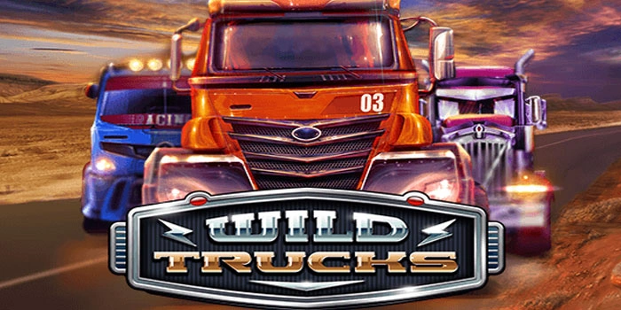 Raih Keuntungan Besar Lewat Slot Wild Trucks Gacor